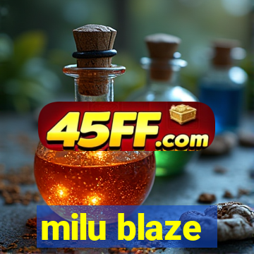milu blaze